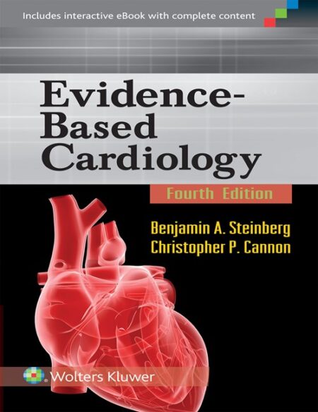 Evidence-Based Cardiology 4/E 2016