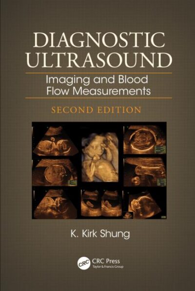 Diagnostic Ultrasound: Imaging and Blood Flow Measurements, Second Edition 2015