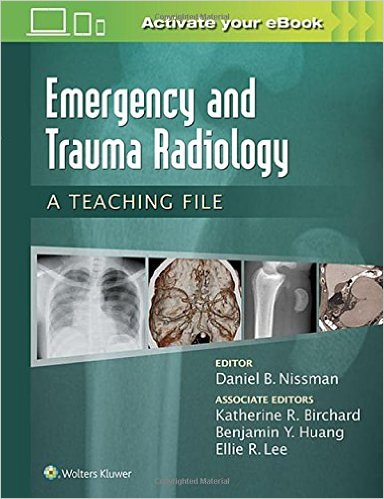 Emergency and Trauma Radiology: A Teaching File