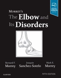 Morrey's The Elbow and Its Disorders, 5th Edition 2018