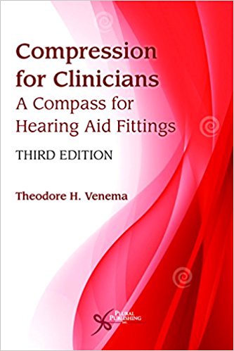 Compression for Clinicians: A Compass for Hearing Aid Fittings,  3/E