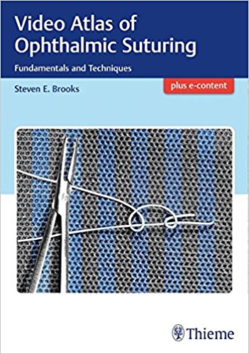 Video Atlas of Ophthalmic Suturing: Fundamentals and Techniques 2018