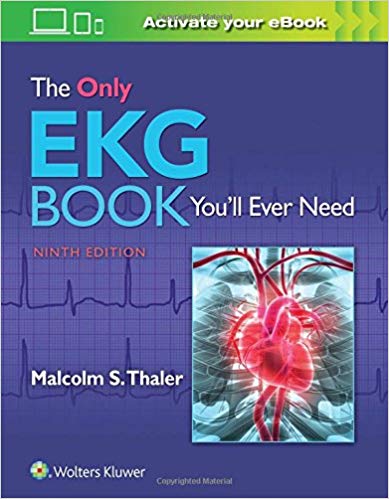 The Only EKG Book You'll Ever Need 9/E