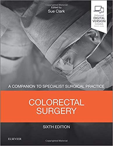 Colorectal Surgery: A Companion to Specialist Surgical Practice 6/E 2019