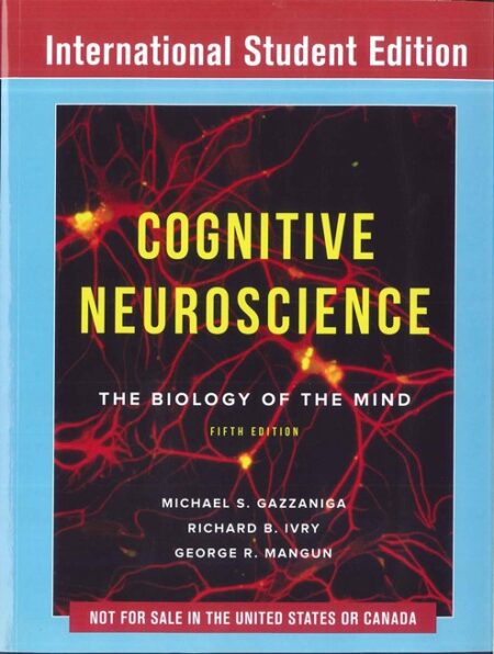 Cognitive Neuroscience: The Biology of the Mind 5/E(IE) 2019