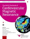The EACVI Textbook of Cardiovascular Magnetic Resonance (The European Society of Cardiology Series) 2019