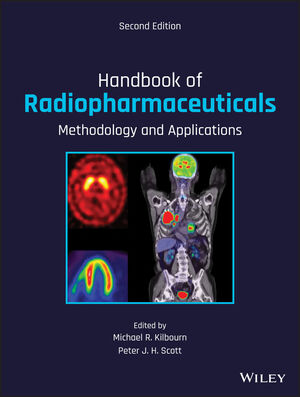 Handbook of Radiopharmaceuticals: Methodology and Applications 2/E 2021