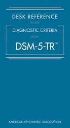 Desk Reference to the Diagnostic Criteria From DSM-5-TR™ 2022