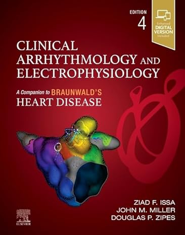 Clinical Arrhythmology and Electrophysiology (Companion to Braunwald's Heart Disease) 4/E 2024