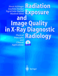Radiation Exposure and Image Quality in X-Ray Diagnostic Radiology: Physical Principles and Clinical Applications