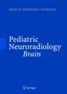 Pediatric Neuroradiology Brain. Head, Neck and Spine 2Vols