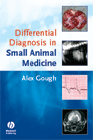 Differential Diagnosis in Small Animal Medicine