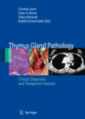 Thymus Gland Pathology Clinical, Diagnostic and Therapeutic Features2008