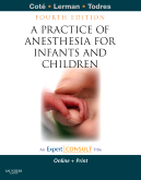 A Practice of Anesthesia for Infants and Children, 4th Edition Expert Consult: Online and Print 2009