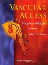 Vascular Access: Principles and Practice 5/E 2009