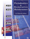 Periodontics & Restorative Maintenance: A Clinical Atlas