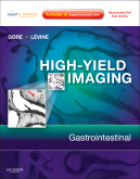 High-Yield Imaging: Gastrointestinal - Expert Consult - Online and Print