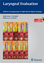 Laryngeal Evaluation: Indirect Laryngoscopy to High-speed Digital Imaging (Book with DVD) 2010