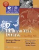 Head and Neck Imaging A Teaching File 2/E 2012