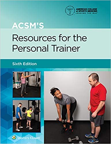 ACSM's Resources for the Personal Trainer (American College of Sports Medicine) 6/E 2022