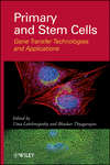 Primary and Stem Cells: Gene Transfer Technologies and Applications 2012