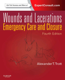 Wounds and Lacerations, 4th Edition Emergency Care and Closure (Expert Consult - Online and Print 2012