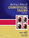 Mathog's Atlas of Craniofacial Trauma 2/E 2012