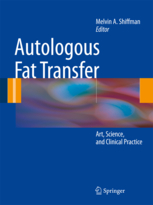 Autologous Fat Transfer Art, Science, and Clinical Practice