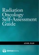 Radiation Oncology Self-Assessment Guide: A Question & Answer Review