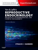 Yen & Jaffe's Reproductive Endocrinology: Physiology, Pathophysiology, and Clinical Management (Expert Consult) 7/E 2014