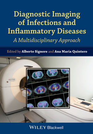 Diagnostic Imaging of Infections and Inflammatory Diseases: A Multidiscplinary Approach 2014