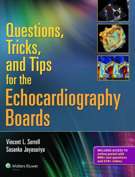 Questions, Tricks, and Tips for the Echocardiography Boards 2015