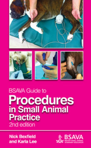 BSAVA Guide to Procedures in Small Animal Practice, 2nd Edition 2014
