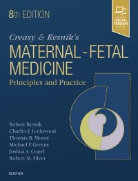 Creasy and Resnik's Maternal-Fetal Medicine: Principles and Practice 8th Edition 2019