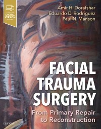 Facial Trauma Surgery: From Primary Repair to Reconstruction 2020