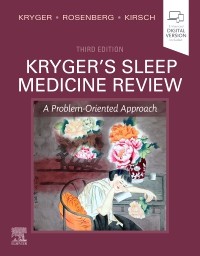 Kryger's Sleep Medicine Review: A Problem-Oriented Approach 3/E 2020