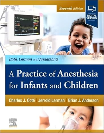 A Practice of Anesthesia for Infants and Children 7/E 2025